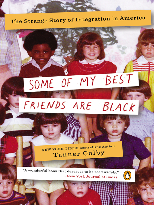 Title details for Some of My Best Friends Are Black by Tanner Colby - Wait list